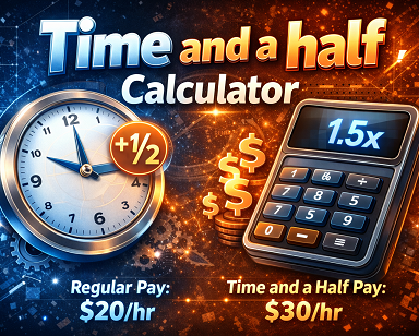 Time and a half Calculator
